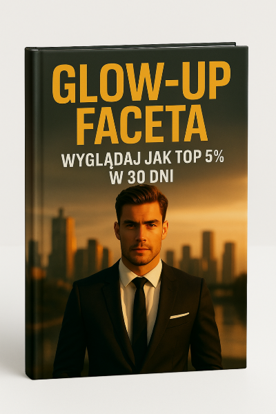 E-book: Glow-Up Faceta Wyglądaj jak Top 5% w 30dni
