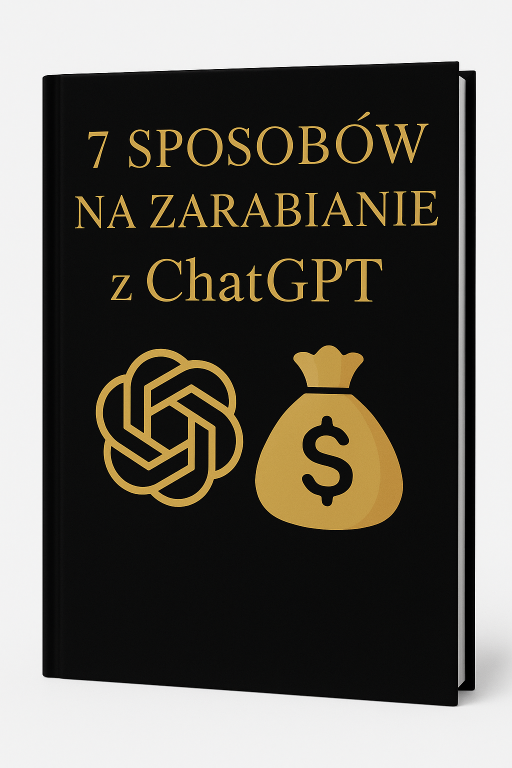 E-Book 7 Sposobów na Zarabianie z ChatGPT (Nawet Jako Totalny Laik)